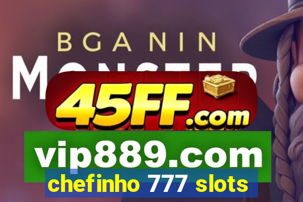 chefinho 777 slots